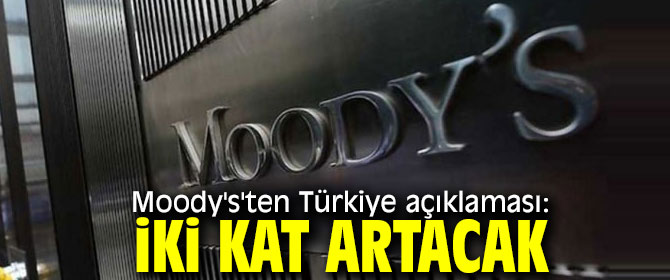 Moody's'ten flaş Türkiye açıklaması!