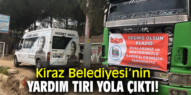 Kiraz Belediyesi’nin yardım tırı yola çıktı