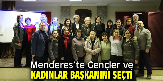 Menderes’te Gençler ve Kadınlar Başkanını Seçti