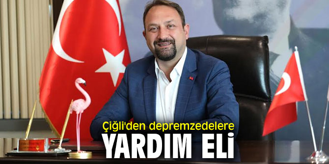 Çiğli'den depremzedeler için seferberlik