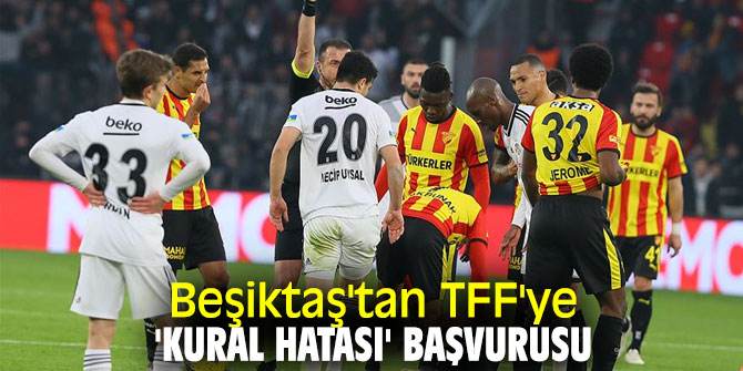 Beşiktaş'tan flaş 'kural hatası' başvurusu!