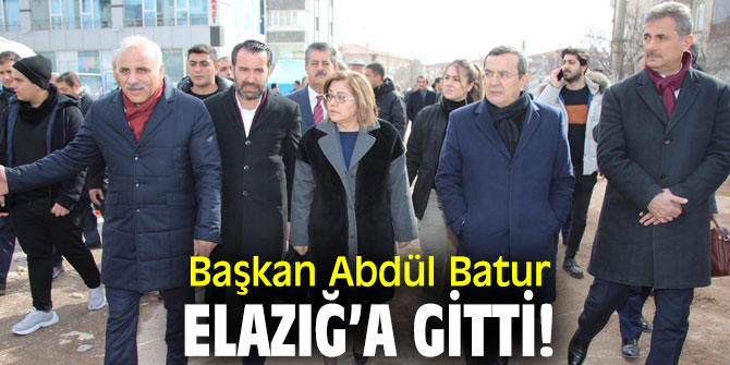 Başkan Abdül Batur, Elazığ’a gitti!