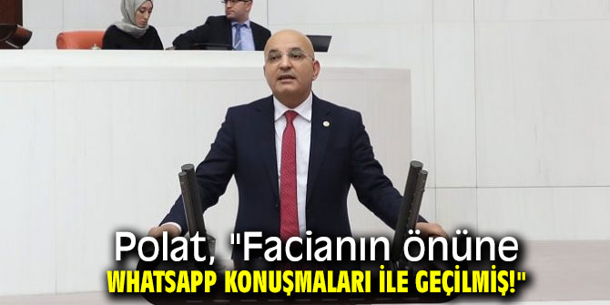 Polat, "Facianın önüne Whatsapp konuşmaları ile geçilmiş!"