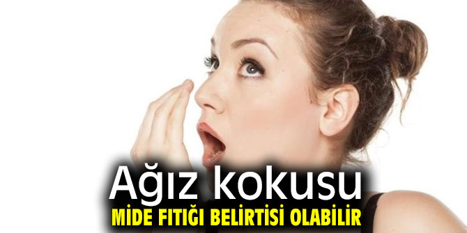 Ağız kokusuna dikkat!