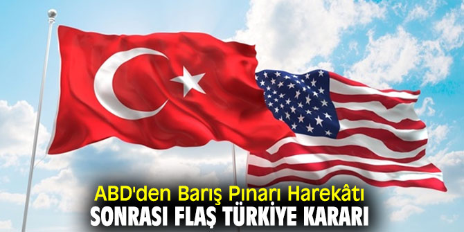 ABD'den flaş Türkiye kararı