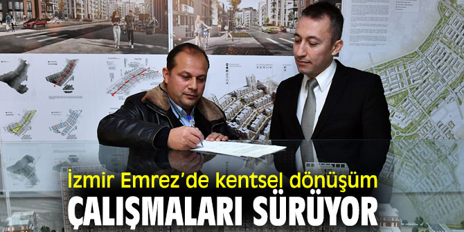 İzmir Büyükşehir Belediyesi, kentsel dönüşüm çalışmalarına devam ediyor