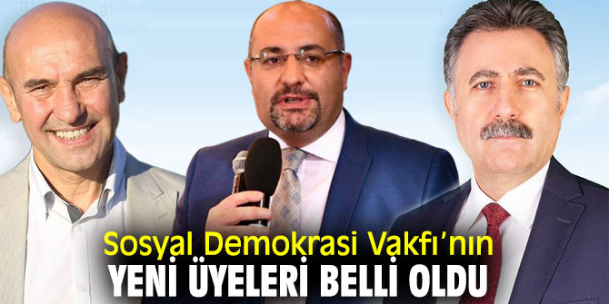 Sosyal Demokrasi Vakfı’nın yeni üyeleri belli oldu