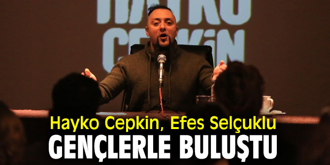 Hayko Cepkin, Efes Selçuklu gençlerle buluştu