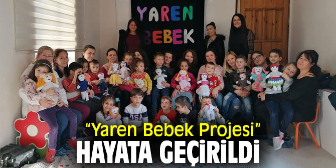  “Yaren Bebek Projesi” hayata geçirildi