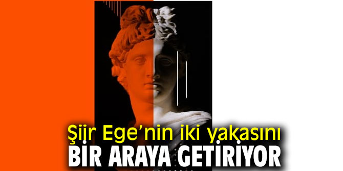 Şiir Ege’nin iki yakasını bir araya getiriyor