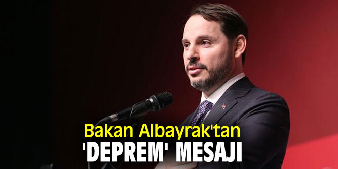 Bakan Albayrak'tan flaş 'deprem' mesajı