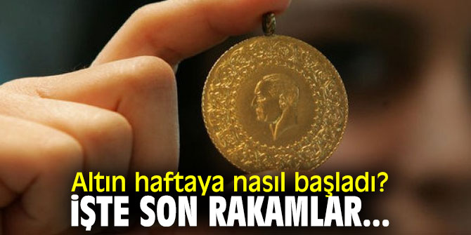 Altın haftaya nasıl başladı? İşte son rakamlar...