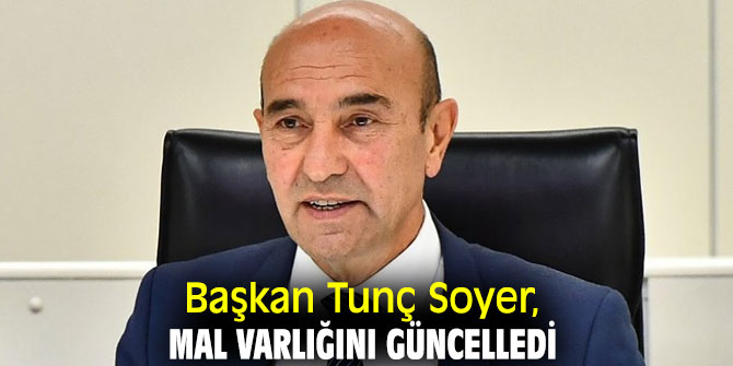 İşte Başkan Soyer'in mal varlığı