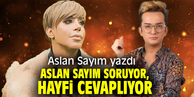 Aslan Sayım Soruyor, Hayfi Cevaplıyor...