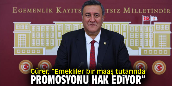 Gürer, “Emekliler bir maaş tutarında promosyonu hak ediyor”