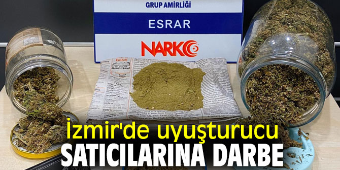 İzmir'de uyuşturucu satıcılarına darbe