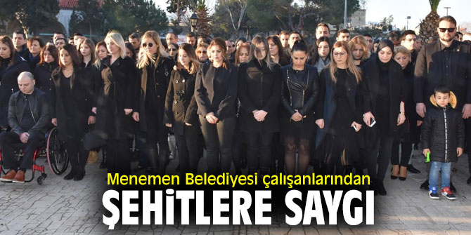 Menemen'de Belediye personelinden şehitlere saygı 