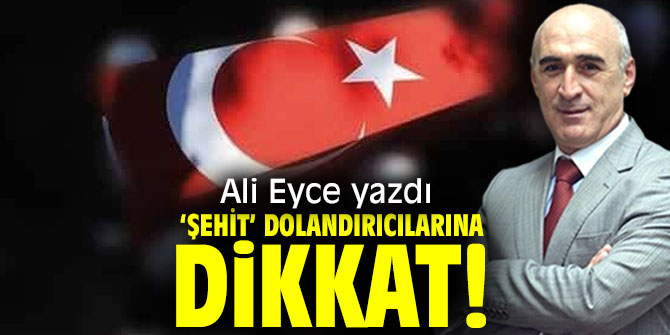 ‘Şehit’ Dolandırıcılarına Dikkat!