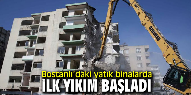 Bostanlı’daki yatık binalar yıkılıyor!