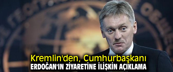 Kremlin'den, Cumhurbaşkanı Erdoğan'ın ziyaretine ilişkin flaş açıklama!