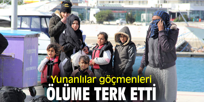  Yunanlılar göçmenleri ölüme terk etti