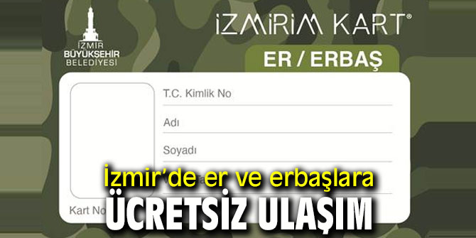 İzmir’de er ve erbaşlara ücretsiz ulaşım