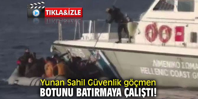 Yunan sahil Güvenliğinden skandal hareket! Göçmen botunu batırmaya çalıştı!