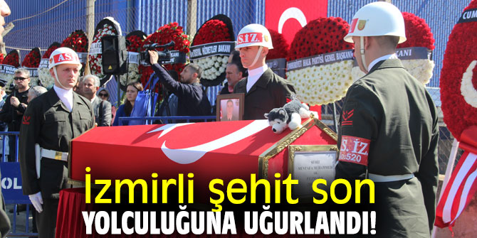 İzmirli şehit son yolculuğuna uğurlandı!