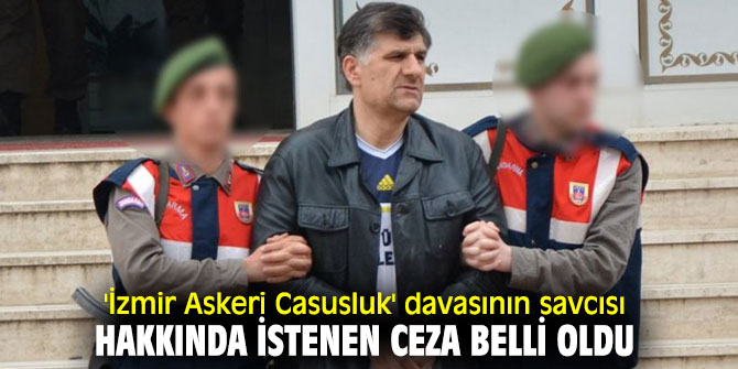 'İzmir Askeri Casusluk' davasının savcısı hakkında flaş gelişme!