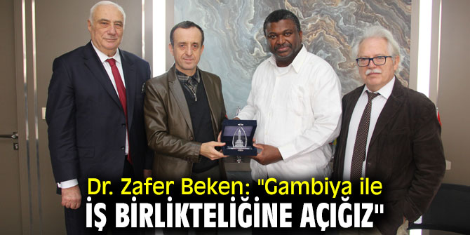 Dr. Beken, "Gambiya ile iş birlikteliğine açığız"