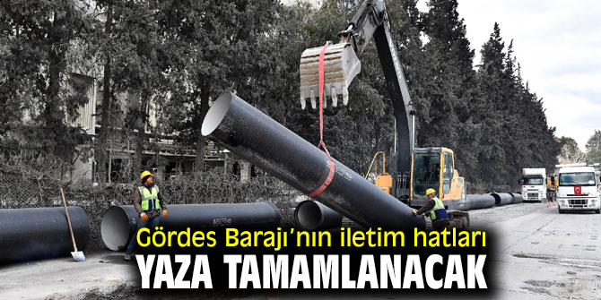 Gördes Barajı’nın iletim hatları yaza tamamlanacak