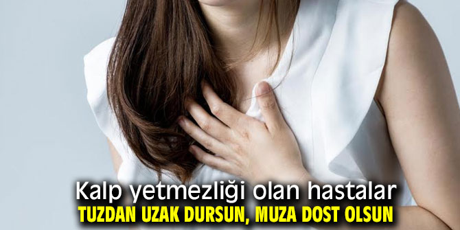 Kalp yetmezliği olan hastalara şifa; Muz!