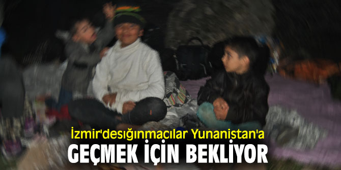 İzmir'de sığınmacılar Yunanistan'a geçmek için bekliyor