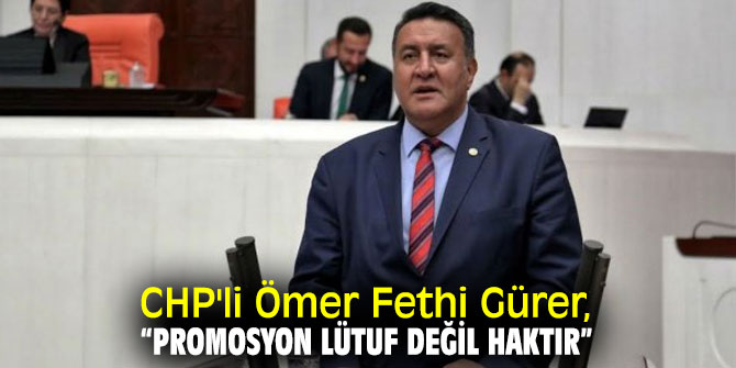 CHP'li Ömer Fethi Gürer, maaş promosyonları tepkisi