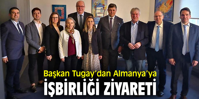 Cemil Tugay, Almanya’ya işbirliği ziyaretinde bulundu