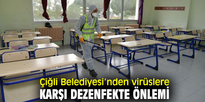 Çiğli, virüslere karşı dezenfekte çalışması başlatıldı