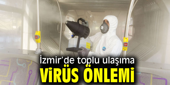 İzmir’de toplu ulaşıma virüs önlemi