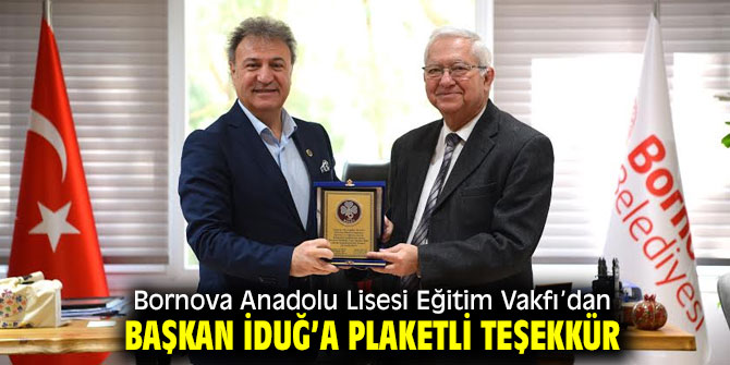 Bornova Anadolu Lisesi Eğitim Vakfı’dan Başkan İduğ’a plaketli teşekkür