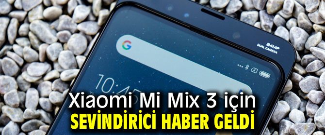 Xiaomi Mi Mix 3 Android 10 güncellemesi çıktı
