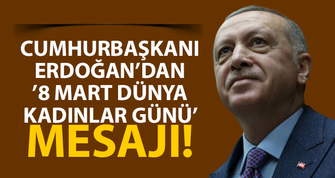 8 Mart Dünya Kadınlar Günü' mesajı