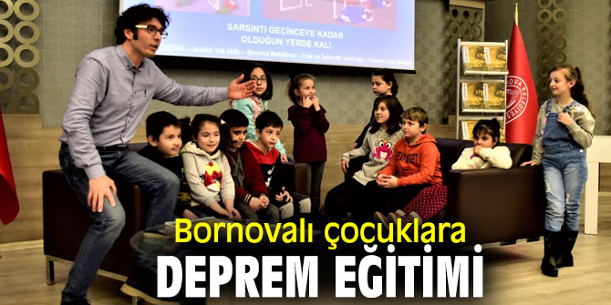 Bornova Belediyesi'nden çocuklara deprem eğitimi