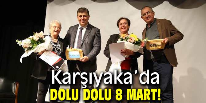 Karşıyaka’da 8 Mart dolu dolu geçti!