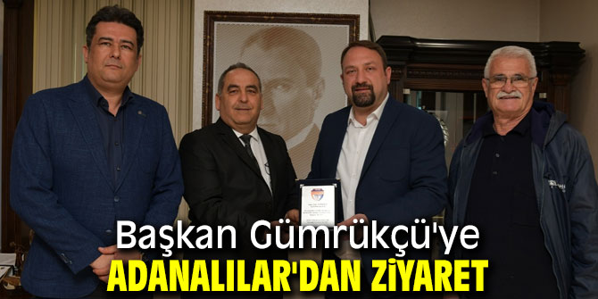 Başkan Gümrükçü'ye Adanalılar'dan ziyaret