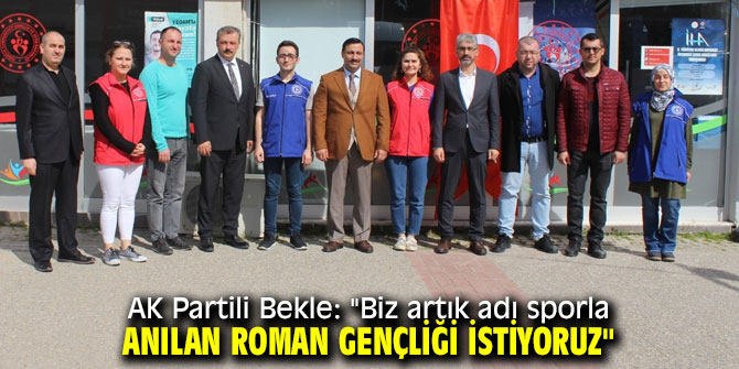 Cemal Bekle, "Biz artık adı sporla anılan Roman gençliği istiyoruz"