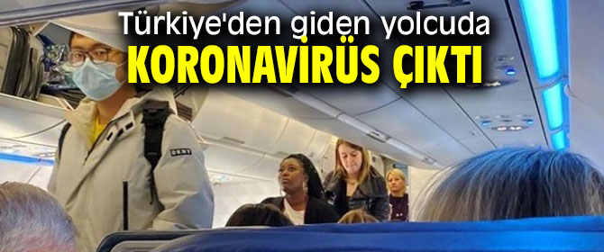 Türkiye'den giden yolcuda Koronavirüs tespit edildi!
