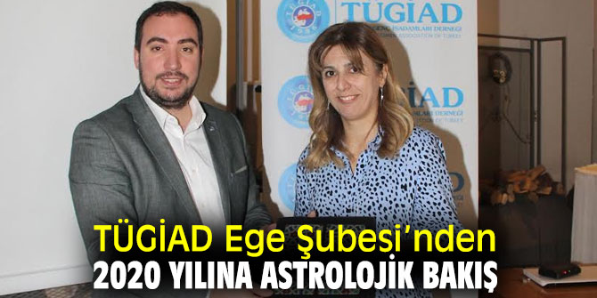 Türkiye Genç İş Adamları Derneği Ege Şubesi’nden 2020 yılına astrolojik bakış