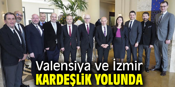 Valensiya ve İzmir Kardeşlik Yolunda