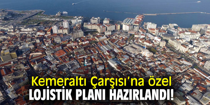 Kemeraltı Çarşısı’na özel lojistik planı hazırlandı!