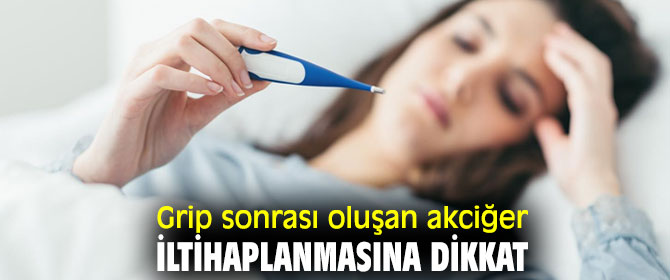 Uzmanı uyardı! Grip sonrası oluşan akciğer iltihaplanmasına dikkat