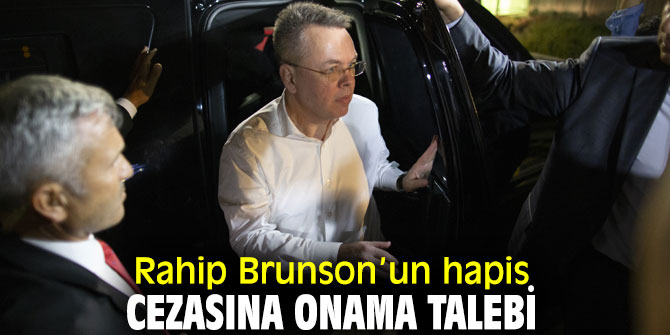 Rahip Brunson’un hapis cezasının onanması talep edildi